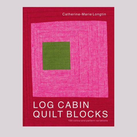 Log cabin Quilt Blocks Catherine-Marie Longtin Front Cover