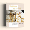 Quilting by Hand Hand-Crafted Modern Quilts and Accessories for You and Your Home Riane Elise